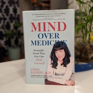 Book: Mind Over Medicine by Dr Lissa Rankin 1st Ed